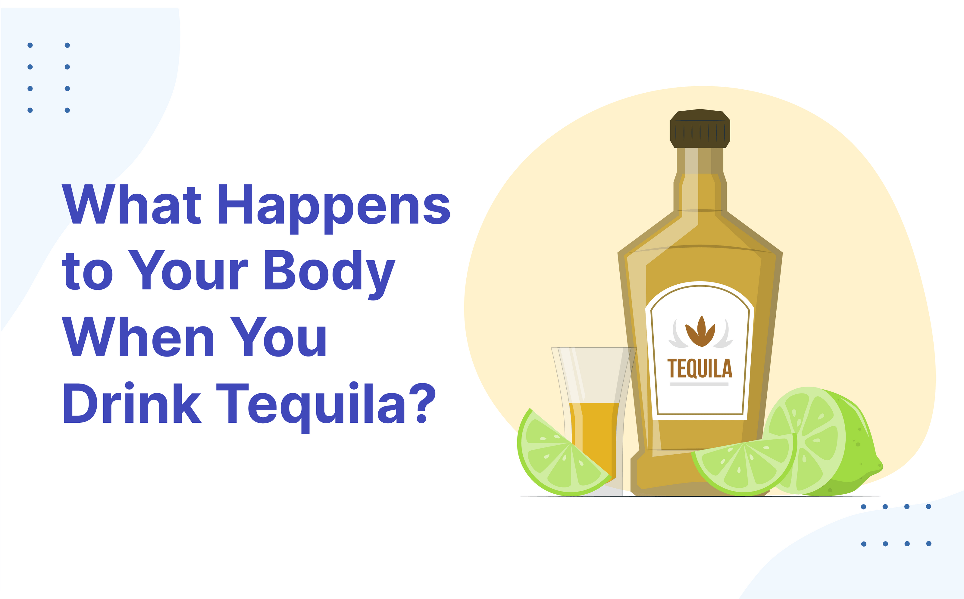 What Happens to Your Body When You Drink Tequila?